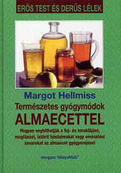 Margot Hellmiss: Természetes gyógymódok almaecettel