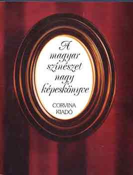 Cenner Mihály: A magyar színészet nagy képeskönyve