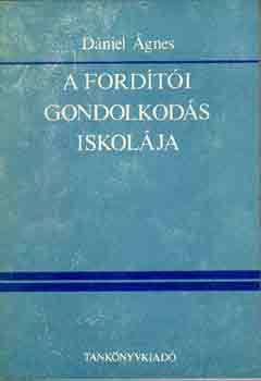 Dániel Ágnes: A fordítói gondolkodás iskolája