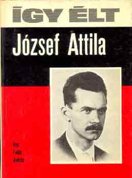 Fodor András: Így élt József Attila