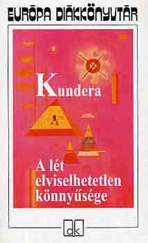 Milan Kundera: A lét elviselhetetlen könnyűsége