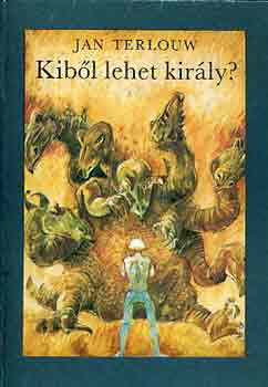 Jan Terlouw: Kiből lehet király?