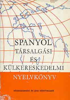 Sobieski-Hole-Kovács-Szigethy: Spanyol társalgási és külkereskedelmi nyelvkönyv