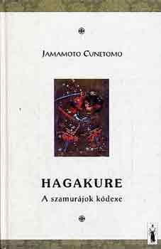 Jamamoto Cunetomo: Hagakure - A szamurájok kódexe