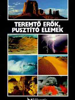 Csaba Emese (főszerk.): Teremtő erők, pusztító elemek (Reader's Digest Válogatás)