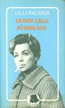 Lilli Palmer: dundi Lili, jó kislány