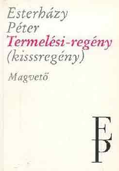 Esterházy Péter: Termelési-regény