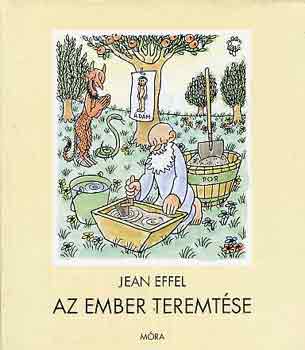 Jean Effel: Az ember teremtése