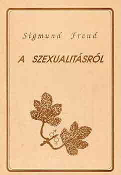 Sigmund Freud: A szexualitásról
