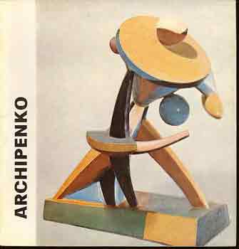 Nagy Ildikó: Archipenko (a művészet kiskönyvtára)