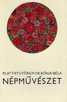 Platthy Gy.-Dr. Rónai B.: Népművészet