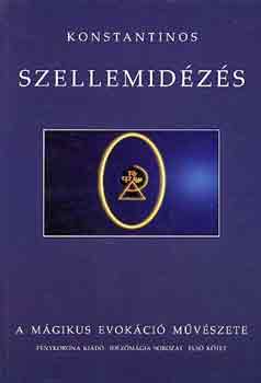 Konstantinos: Szellemidézés - A mágikus evokáció művészete