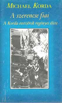 Michael Korda: A szerencse fiai (A Korda testvérek regényes élete)