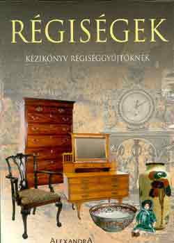 Gwen (szerk.) Rigby: Régiségek (kézikönyv régiséggyűjtőknek)