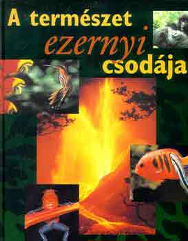 : A természet ezernyi csodája - (Reader's Digest)