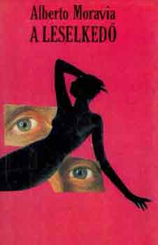 Alberto Moravia: A leselkedő