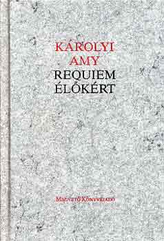 Károlyi Amy: Requiem élőkért