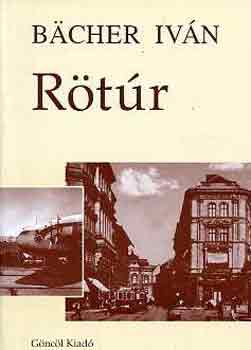 Bächer Iván: Rötúr