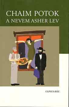 Chaim Potok: A nevem Asher Lev