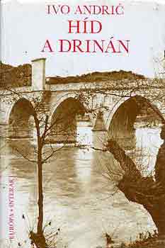 Ivo Andric: Híd a Drinán