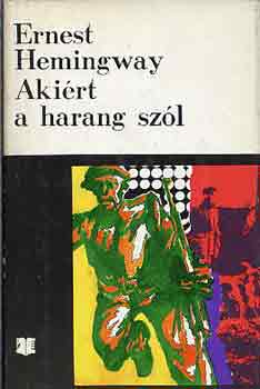 Ernest Hemingway: Akiért a harang szól