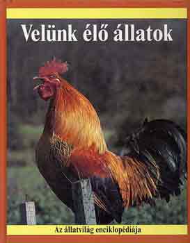 Robin Kerrod: Velünk élő állatok (Az állatvilág enciklopédiája)