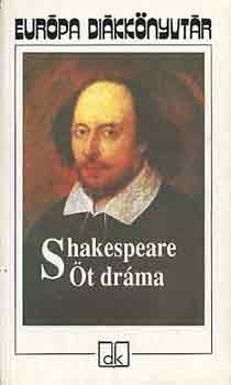 William Shakespeare: Öt dráma (Shakespeare) - Európa diákkönyvtár