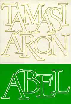 Tamási Áron: Ábel (Ábel a rengetegben-Ábel az országban-Ábel Amerikában)