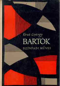 Kroó György: Bartók színpadi művei