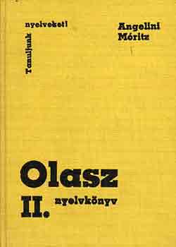 Maria T.-Móritz Gy. Angelini: Olasz nyelvkönyv II. (Tanuljunk nyelveket!)