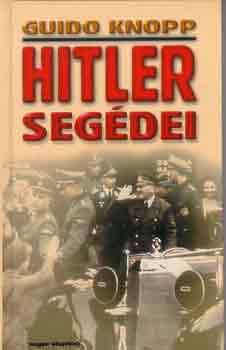 Guido Knopp: Hitler segédei