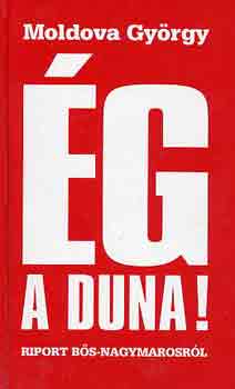 Moldova György: Ég a Duna!
