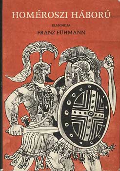 Franz Fühmann: Homéroszi háború