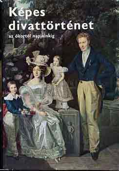 Kybalová-Herbenová-Lamarová: Képes divattörténet az ókortól napjainkig