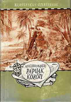 Mikluho-Makláj: Pápuák között