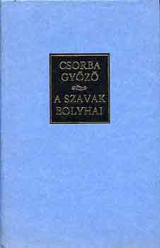 Csorba Győző: A szavak bolyhai