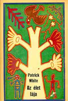 Patrick White: Az élet fája