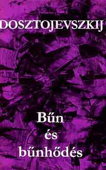 Fjodor Mihajlovics Dosztojevszkij: Bűn és bűnhődés