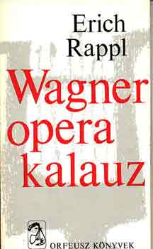 Erich Rappl: Wagner opera kalauz