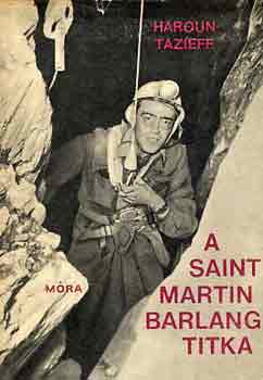 Haroun Tazieff: A Saint Martin barlang titka