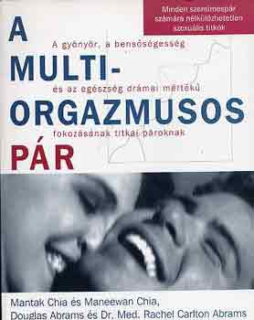 Mantak Chia, Chia, Maneewan, Doug Abrams, Dr. Rachel Carlton Abrams: A multiorgazmusos pár