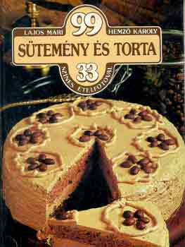 Lajos Mari-Hemző Károly: 99 sütemény és torta