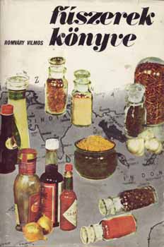 Romváry Vilmos: Fűszerek könyve