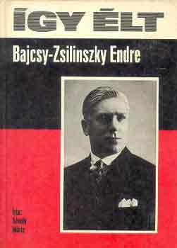 Sávoly MÁria: Így élt Bajcsy-Zsilinszky Endre