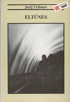 Jurij Trifonov: Eltűnés