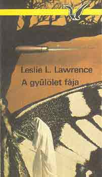 Leslie L. Lawrence: A gyűlölet fája