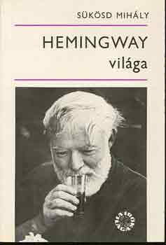 Sükösd Mihály: Hemingway világa