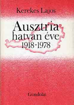 Kerekes Lajos: Ausztria hatvan éve 1918-1978