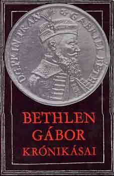 Makkai László (szerk.): Bethlen Gábor krónikásai