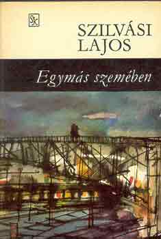 Szilvási Lajos: Egymás szemében